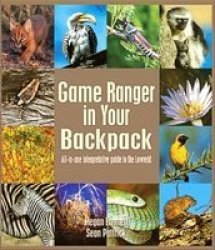 Game Ranger in Your Back Pack - All-in-one Interpretative Guide to the Lowveld Paperback