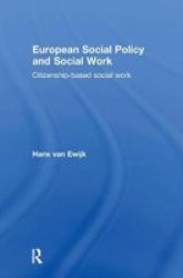 European Social Policy And Social Work - Citizenship-based Social Work Hardcover