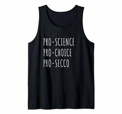 Funny Pro Science Pro Choice Prosecco Political Protest Tank Top