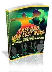 Free And Low Cost Ways To Build Your Network Marketing Business - Ebook