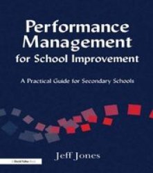 Performance Management for School Improvement - A Practical Guide for Secondary Schools