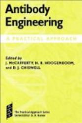 Antibody Engineering: A Practical Approach Practical Approach Series