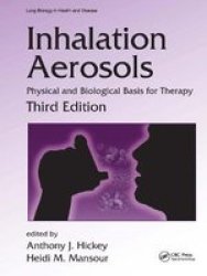 Inhalation Aerosols - Physical And Biological Basis For Therapy Third Edition Paperback 3RD New Edition