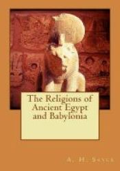 The Religions Of Ancient Egypt And Babylonia Paperback