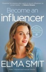 Become An Influencer - How I Monetized Social Media Paperback