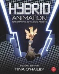 Hybrid Animation - Integrating 2d And 3d Assets Paperback 2nd Revised Edition
