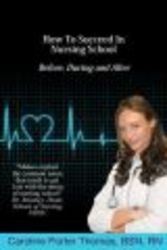 How To Succeed In Nursing School paperback