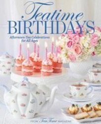 Teatime Birthdays - Afternoon Tea Celebrations For All Ages Hardcover