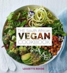 South African Vegan Cookbook - Leozette Roode Paperback
