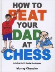 How to Beat Your Dad at Chess Gambit chess