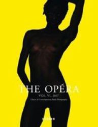 The Opera: Volume Vi - Magazine For Classic & Contemporary Nude Photography Paperback