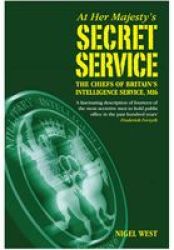 At Her Majesty& 39 S Secret Service - The Chiefs Of Britain& 39 S Intelligence Agency Mi6 Hardcover