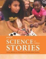 Science Stories - Science Methods For Elementary And Middle School Teachers Paperback 6TH Edition