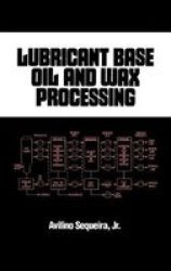 Lubricant Base Oil and Wax Processing Chemical Industries