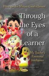 Through The Eyes Of A Learner - My Teachers Emotional Intelligence Paperback