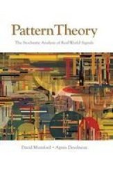 Pattern Theory: The Stochastic Analysis of Real-World Signals Applying Mathematics
