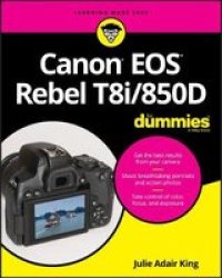 Canon Eos Rebel T8I 850D For Dummies Paperback