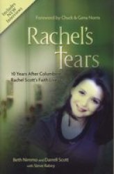 Rachel's Tears: 10th Anniversary Edition: The Spiritual Journey of Columbine Martyr Rachel Scott by Beth Nimmo