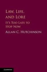 Law Life And Lore - It& 39 S Too Late To Stop Now Hardcover