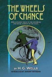 Wheels Of Chance By H G Wells - With A Student Guide To The Historical & Social Context Of The Novel Paperback