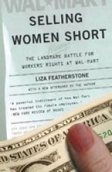 Selling Women Short - The Landmark Battle for Workers' Rights at Wal-Mart