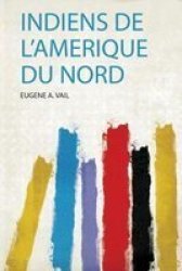 Indiens De L& 39 Amerique Du Nord French Paperback