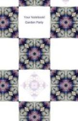 Your Notebook Garden Party Paperback