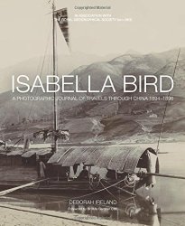 Isabella Bird: A Photographic Journal Of Travels Through China 18941896