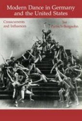Modern Dance in Germany and the United States - Cross Currents and Influences