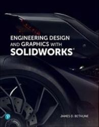 Engineering Design And Graphics With Solidworks Paperback