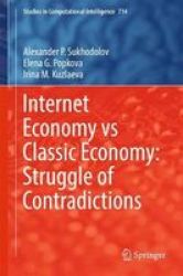 Internet Economy Vs Classic Economy: Struggle Of Contradictions Hardcover 1ST Ed. 2018