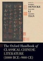 The Oxford Handbook Of Classical Chinese Literature - 1000BCE-900CE Paperback