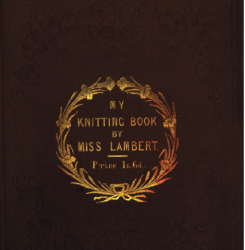My Knitting Book Frances Lambert 1843 Say Hello To The Old Ebook Free Download