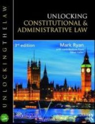 Unlocking Constitutional And Administrative Law Hardcover 3RD New Edition