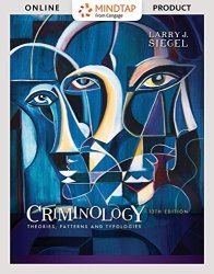 Mindtap Criminal Justice For Siegel's Criminology: Theories Patterns And Typologies 13TH Edition