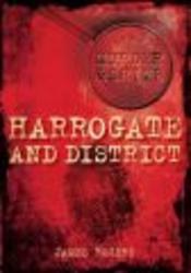 Murder and Crime in Harrogate and District Paperback